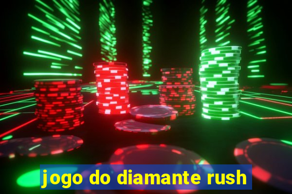 jogo do diamante rush